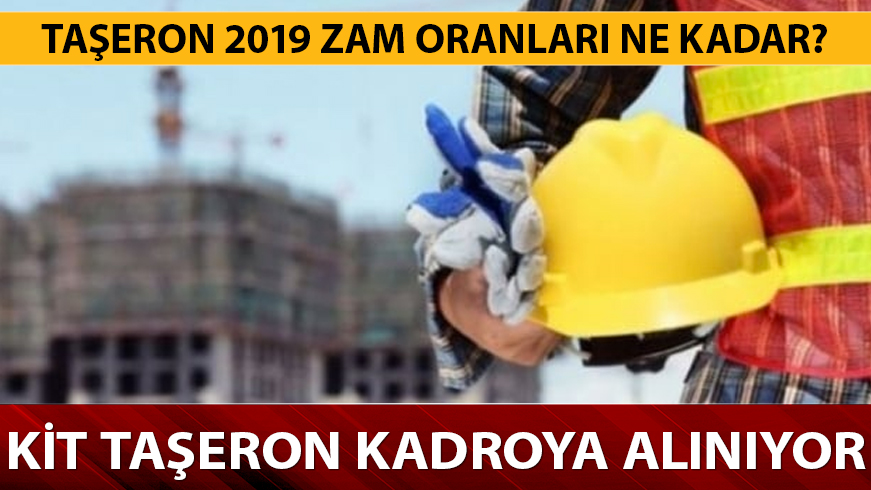 Ta�eron 2019 maa� zam oranlar� ne kadar?