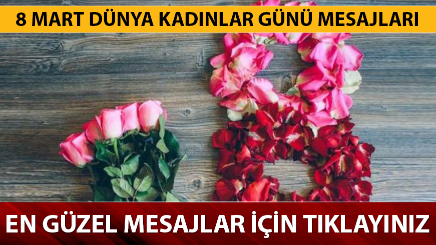 8 Mart D�nya Kad�nlar G�n� mesajlar� ve s�zleri!