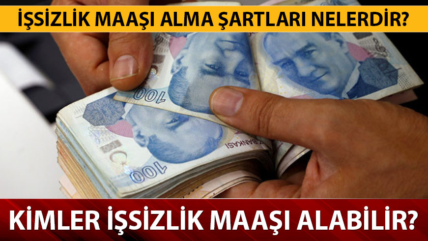��sizlik maa�� ka� ay �denir? ��sizlik maa�� 2019 alma �artlar� nedir?