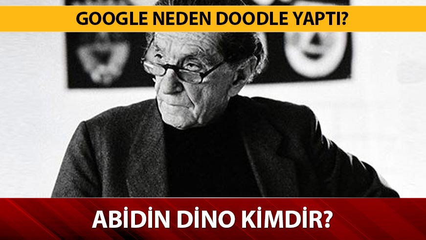 Abidin Dino kimdir, eserleri nelerdir? Abidin Dino�yu Google neden Doodle yapt�   