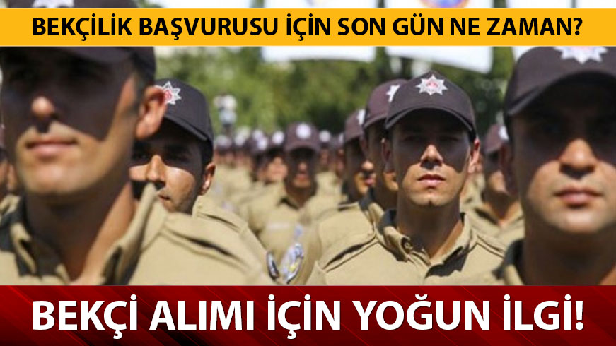 Bek�i al�m� ba�vuru �artlar� ve yap�lmas� gerekenler nelerdir? Bek�ilik ba�vurusu 2019 ne zaman sona eriyor? 