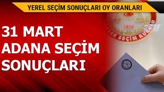 31 Mart Adana yerel seim sonular! 