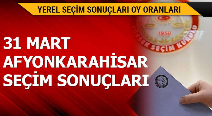 31 Mart Afyonkarahisar yerel se�im sonu�lar�! Afyonkarahisar yerel se�im sonu�lar� 2019 son dakika hangi parti kazand�? 