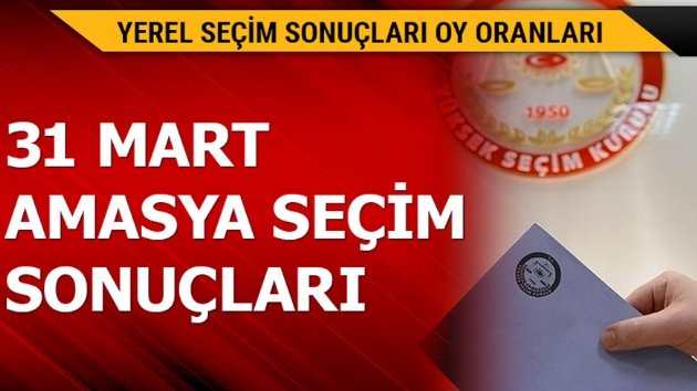  31 Mart Amasya yerel seim sonular! 