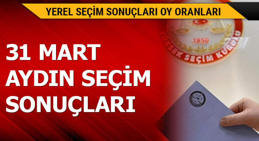 31 Mart Ayd�n yerel se�im sonu�lar�! 