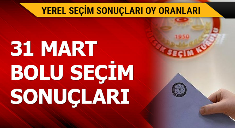 Bolu yerel se�im sonu�lar� belli oldu!
