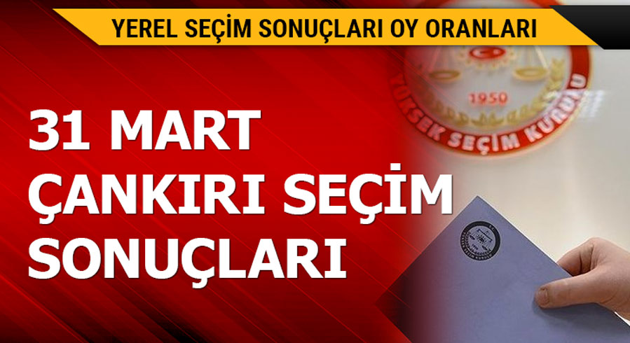31 Mart �ank�r� yerel se�im sonu�lar�! �ank�r� yerel se�im sonu�lar� 2019 son dakika hangi parti �nde?