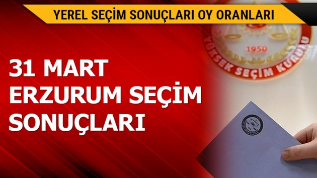  31 Mart Erzurum yerel seim sonular! 