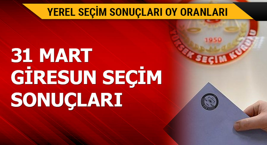  31 Mart Giresun yerel se�im sonu�lar�! 