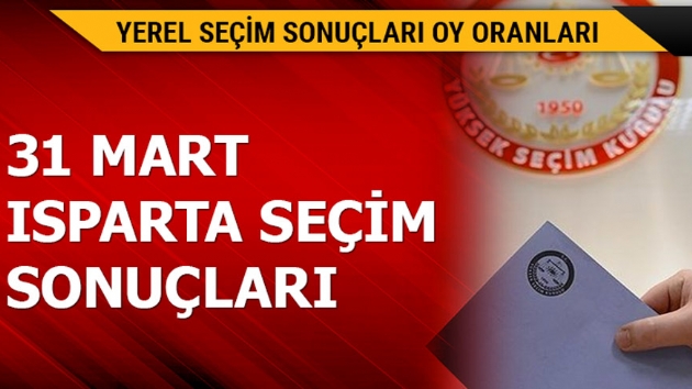  31 Mart Isparta yerel seim sonular!