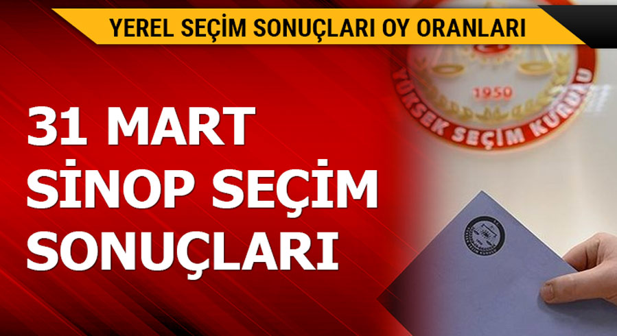 31 Mart Sinop yerel se�im sonu�lar�! 