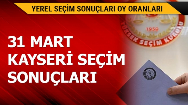31 Mart Kayseri yerel seim sonular! 