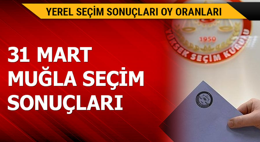 31 Mart Mu�la yerel se�im sonu�lar�! 