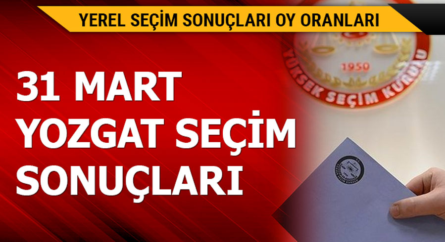 1 Mart Yozgat yerel se�im sonu�lar�! 