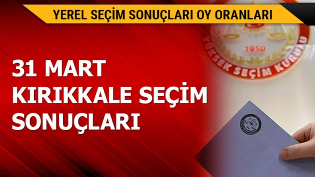  31 Mart Krkkale yerel seim sonular!