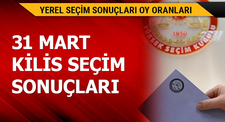 1 Mart Kilis yerel se�im sonu�lar�! Kilis yerel se�im sonu�lar� 2019 son dakika hangi parti kazand�?
