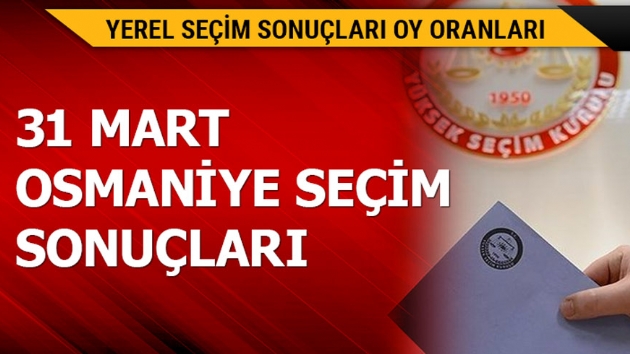 31 Mart Osmaniye yerel seim sonular!