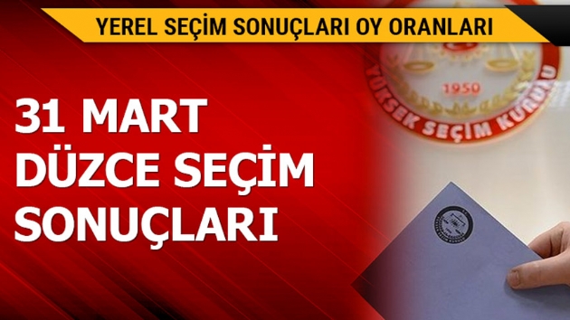 31 Mart Dzce yerel seim sonular! Dzce yerel seim sonular 2019 son dakika hangi parti kazand? 
