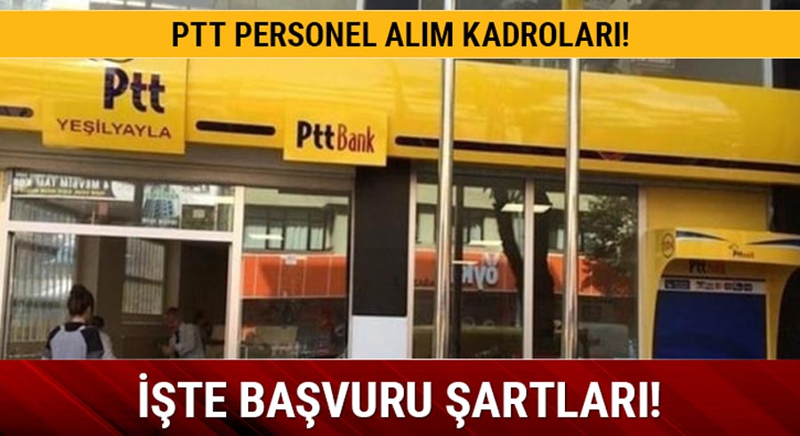 PTT personel al�m� ne zaman yap�lacak? PTT i�e al�m �artlar� 2019!