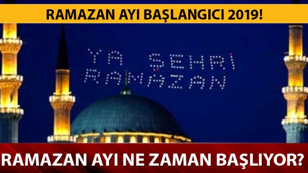 2019'da Ramazan Bayram tatili ka gn olacak? Ramazan ay balang tarihi!
