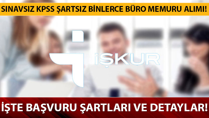 ��KUR 2019 s�navs�z, KPSS �arts�z b�ro memurlu�una nas�l ba�vurulur? ��KUR b�ro memurlu�una ba�vuru �artlar� nelerdir?