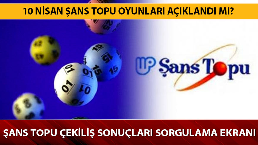 10 Nisan �ans topu neticeleri nedir? 10 Nisan �ans topu �ekili� sonu�lar� sorgulama ekran�!