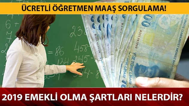  2019 Emekli olma artlar nelerdir? cretli retmen maa hesaplama!