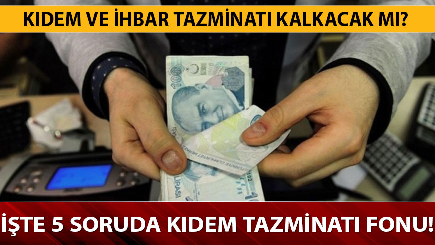 2019 y�l�nda K�dem tazminat� nas�l olacak? K�dem tazminat�nda son durum kalkt� m�?