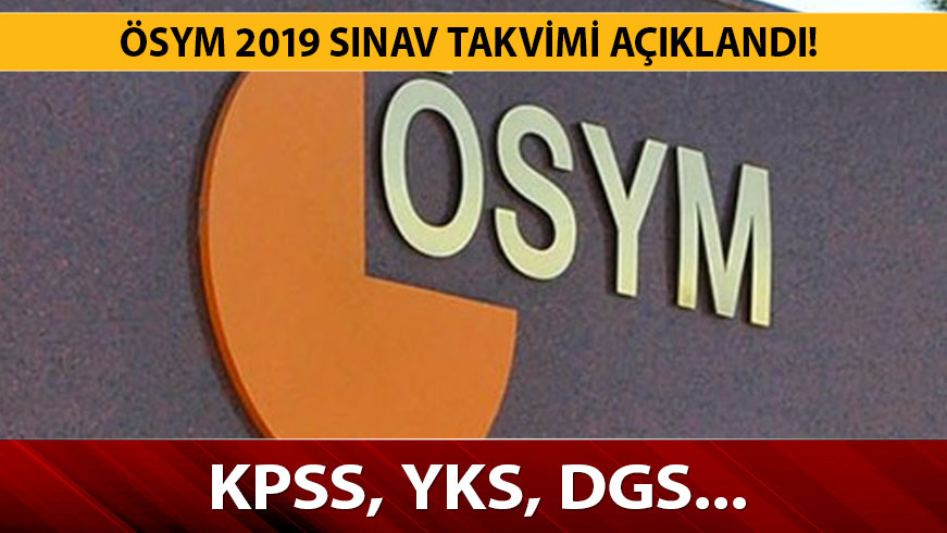 KPSS, YKS, DGS 2019 SYM snav takvimi: Hangi snav ne zaman yaplacak? 