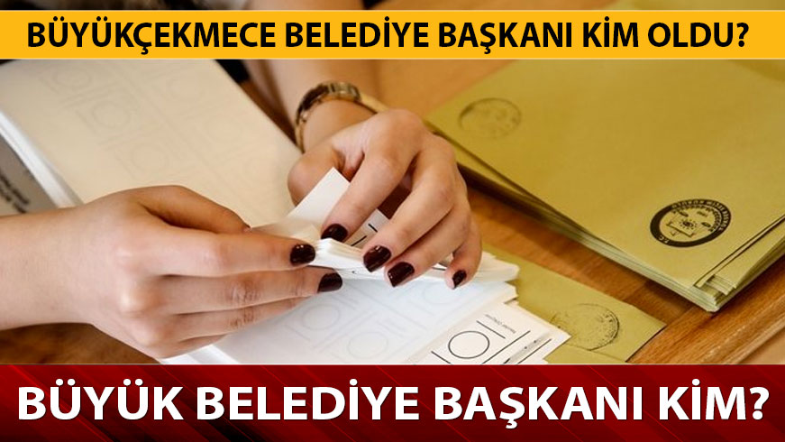 B�y�k�ekmece Belediye Ba�kan� kim oldu? B�y�k�ekmece B�y�k�ehir Belediye Ba�kan� kim? 