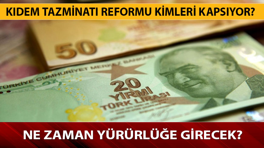 2019 K�dem tazminat� reformu ne zaman y�r�rl��e girecek? K�dem tazminat� reformu kimleri kaps�yor? 