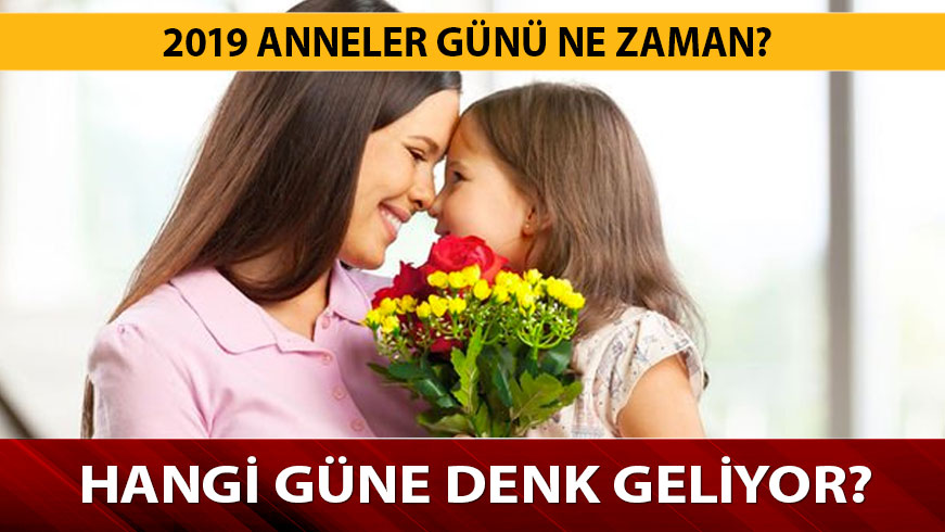 2019 anneler g�n� hangi g�ne denk geliyor? Anneler g�n� ne zaman? 
