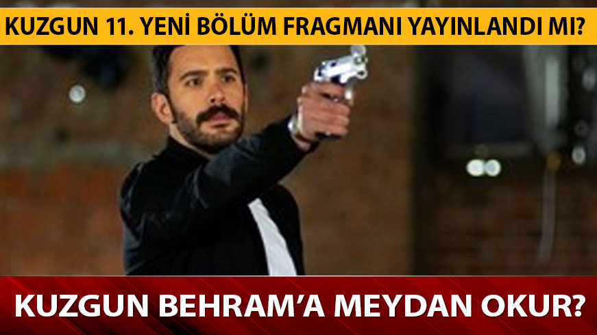 Kuzgun babas�n�n intikam�n� alacak m�? Kuzgun 11. Yeni b�l�m fragman� yay�nland�! 