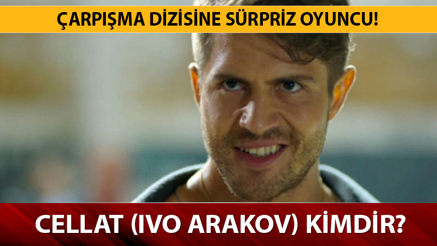 Cellat (Ivo Arakov), Ivo Arakov nerelidir? Ivo Arakov ka� ya��nda, nerede ya��yor?
