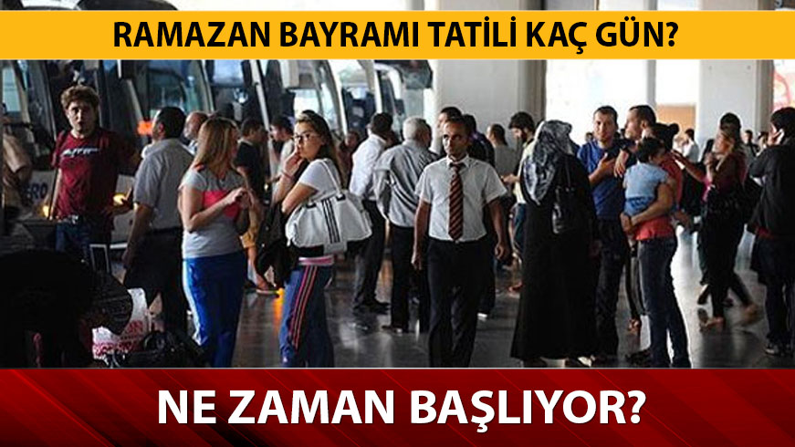  Ramazan Bayram� tatili 2019'da ka� g�n olacak? Bayram tatili ne zaman ba�layacak?