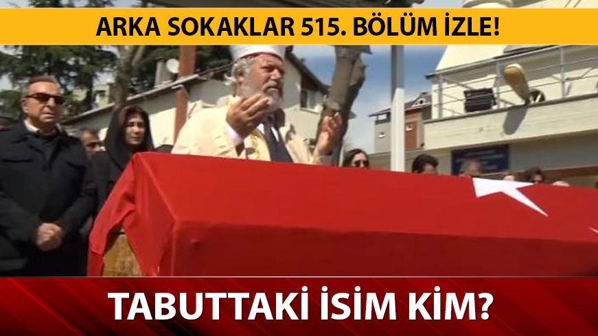 Arka Sokaklar izle 51.4 son b�l�m - Arka Sokaklar 515. yeni b�l�m Fragman� Yay�nland� M�? 
