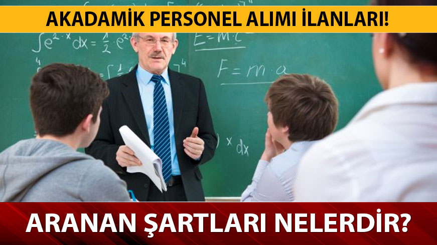 2019 akademik personel olmak i�in aranan �artlar nelerdir? Akademik personel olma �artlar�! 