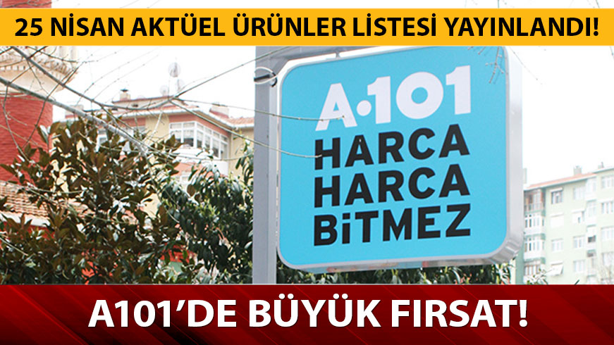 A101 25 Nisan akt�el �r�nler katalo�u yay�nland�! 2019 A101 akt�el markette bu hafta neler var? 