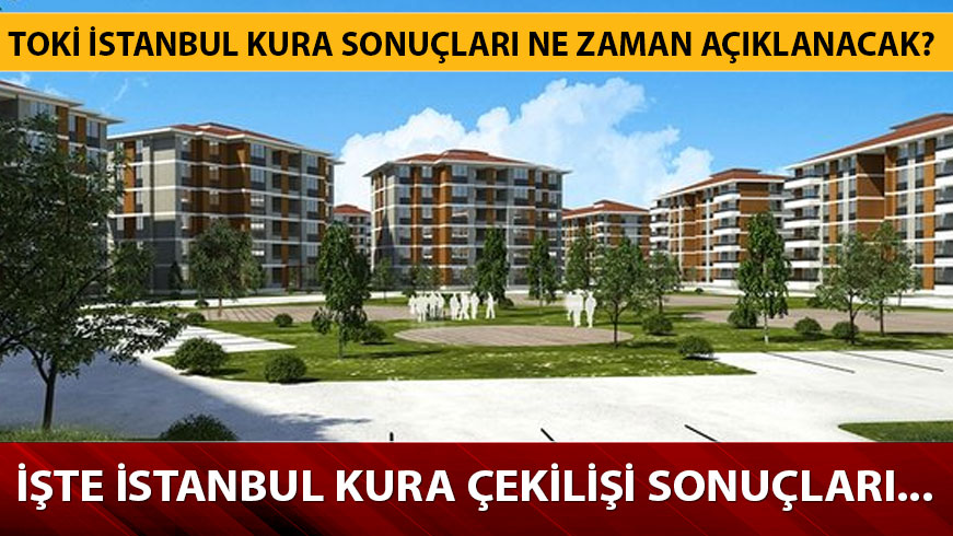 TOK� �stanbul Ba�ak�ehir Kayaba��, Silivri, Tuzla kura �ekili�i! TOK� 2019 �stanbul son dakika kura sonu�lar� ne zaman a��klanacak?