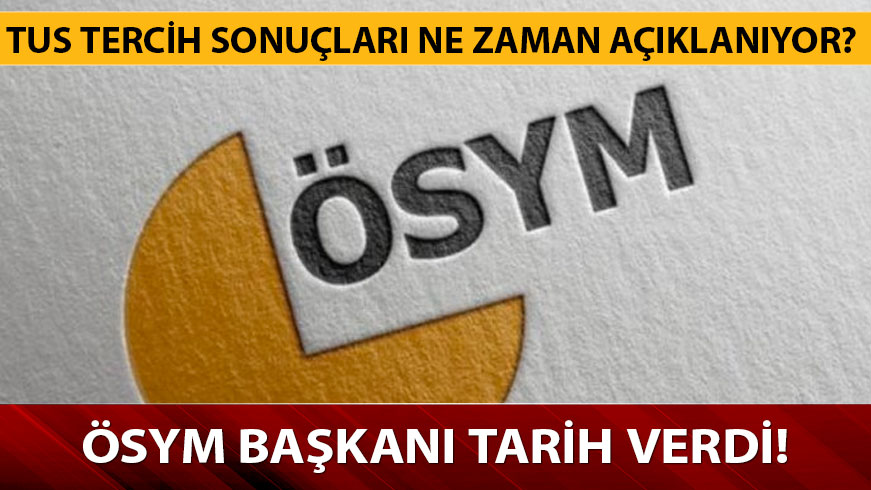 TUS tercih sonu�lar� i�in tarih verildi! 2019 TUS tercih sonu�lar� ne zaman a��klan�r? 