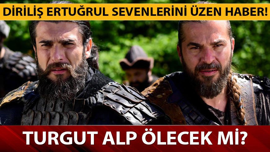 Turgut Alp (Cengiz Co�kun) kimdir, tarihte nas�l �l�yor? Dirili� Ertu�rul Turgut Alp �lecek mi? 