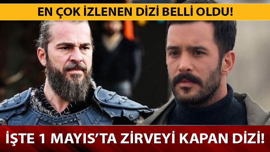 Dirili� Ertu�rul mu Kuzgun mu gecenin birincisi kim? 1 May�s reyting sonu�lar� a��kland�! 