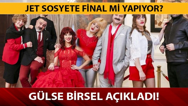 Jet Sosyete 2 Mayıs 2019’da final mi yapacak? Gülse Birsel'den Jet Sosyete nede bitiyor? sorusuna yanıt! 