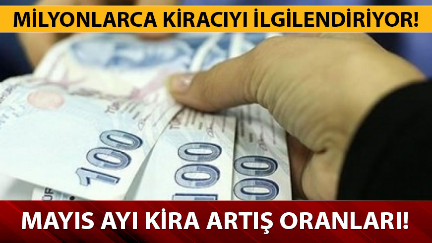 2019 May�s ay� kira art�� oran� nedir? TEFE T�FE May�s kira art��� nas�l?