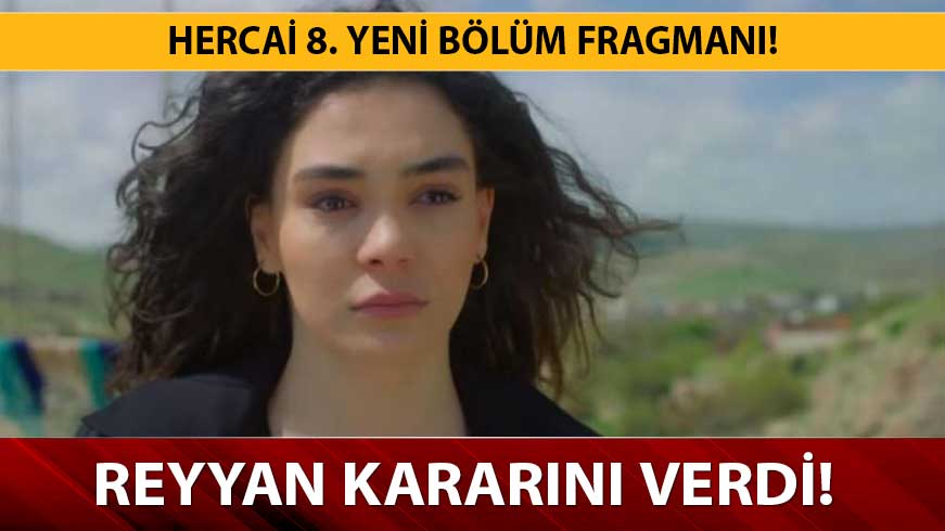 Hercai 9. yeni b�l�m fragman� geldi mi? Hercai izle 8. son b�l�mde Miran ne yapt�?