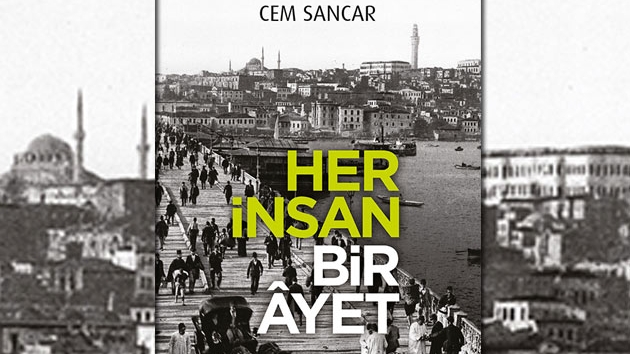 Cem Sancar'n yazd 'Her nsan Bir Ayet' kitapseverlerin beenisine sunuldu