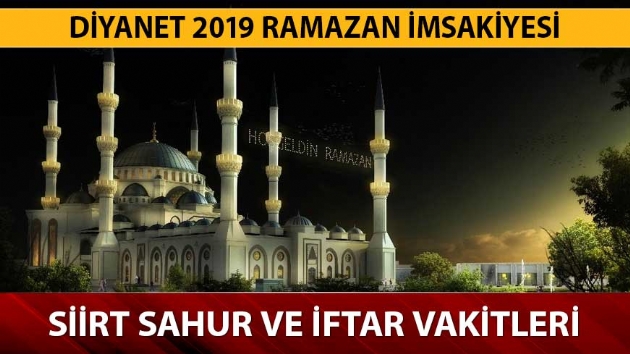 Siirt iftar sahur saatleri Ramazan imsakiyesi 2019! Siirt sahur, iftar, imsak vakitleri nedir? 