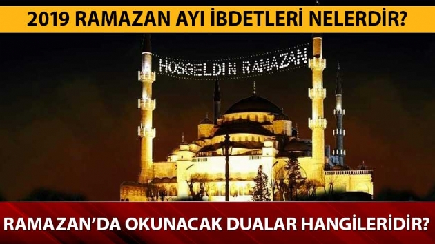  Ramazan aynda okunacak dualar hangileri? Ramazan aynda yaplacak ibadetler nelerdir?