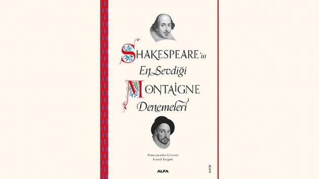 Shakespeare, en ok Montaigneden etkilendi
