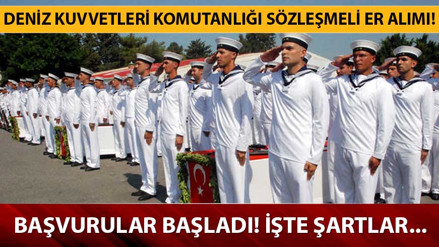Deniz Kuvvetleri s�zle�meli er al�m� ba�vurusu nas�l yap�l�r? Deniz Kuvvetleri s�zle�meli er al�m� ba�vuru �artlar� neler? 
